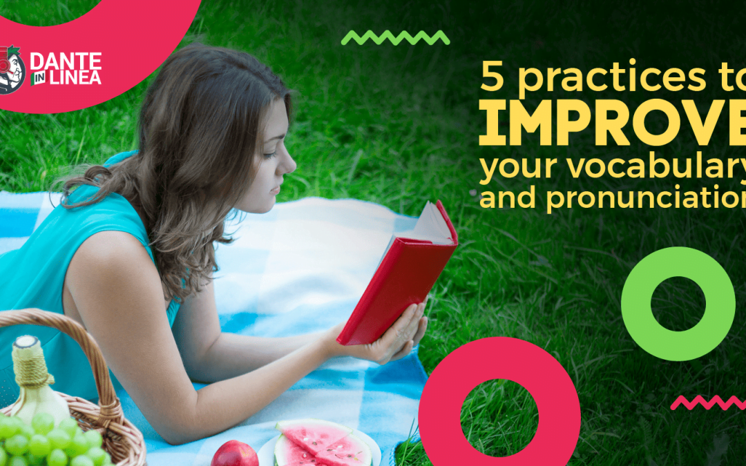 5 practices to improve your vocabulary and pronunciation
