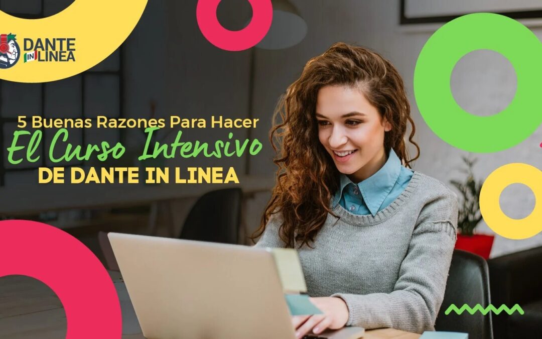 5 razones para hacer el curso intensivo de Dante in Linea